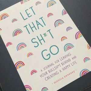 Let that Sh*t go Journal - Monica Sweeney